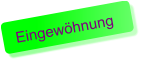 Eingewöhnung